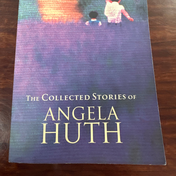The Collected Stories of Angela Huth front cover image