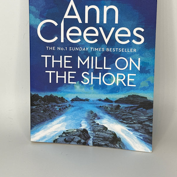 The Mill on the Shore: A George and Molly Palmer-Jones Novel 7 Ann Cleeves actual cover used books