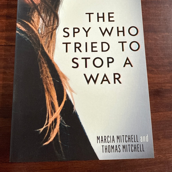 The Spy who tried to stop a war front cover
