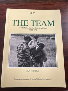 The Team (Australian Army Advisers in Vietnam 1962-1972)