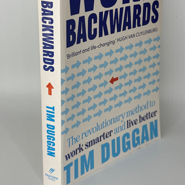 Tim Duggan Work Backwards: The revolutionary method to work smarter and live better actual spine used books