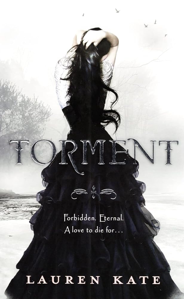 Lauren Kate Torment Forbidden. Eternal. A love to die for. cover image