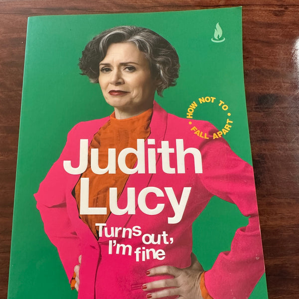 Judith Lucy Turns Out, I'm Fine: How Not To Fall Apart actual front cover image