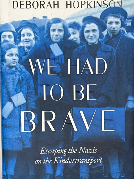 We Had to Be Brave: Escaping the Nazis on the Kindertransport front cover used books